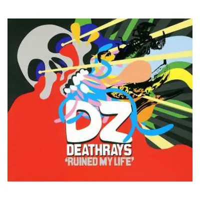 CD DZ Deathrays: Ruined My Life