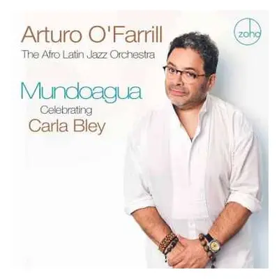 CD Arturo O'farrill & The Afro Latin Jazz Orchestra: Mundoagua - Celebrating Carla Bley