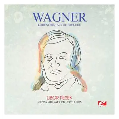 CD Richard Wagner: Lohengrin: Act Iii: Prelude