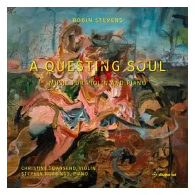 2CD Robin Stevens: Werke Für Violine & Klavier - "a Questing Soul"