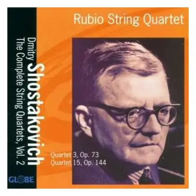 CD Dmitri Shostakovich: The Complete String Quartets, Vol. 2 (Quartet 3, Op. 73 / Quartet 15, Op