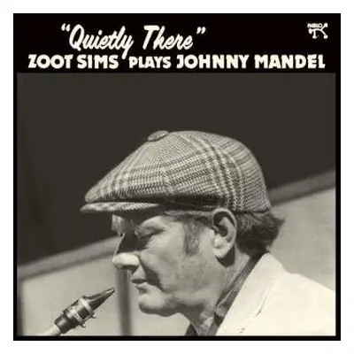 LP Zoot Sims: Plays Johnny Mandel "Quietly There" LTD