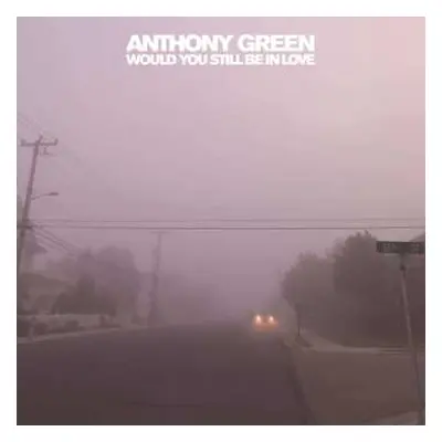 LP Anthony Green: Would You Still Be In Love CLR | LTD