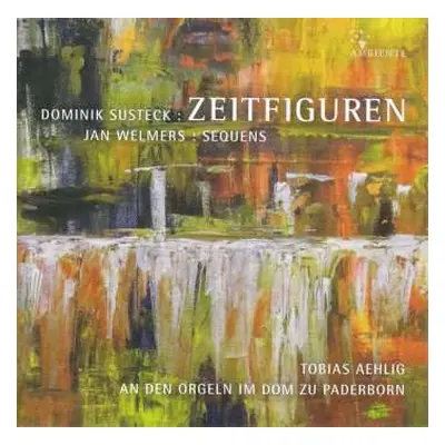 CD Dominik Susteck: Zeitfiguren / Sequens