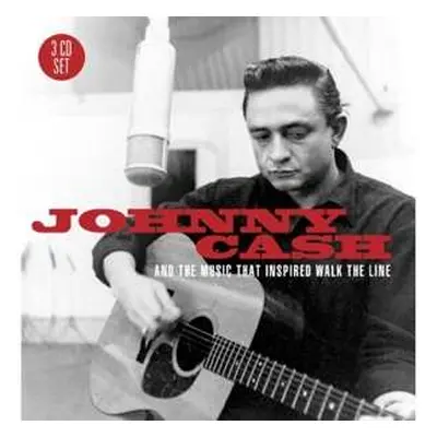 3CD Johnny Cash: Johnny Cash And The Music That Inspired "Walk The Line"