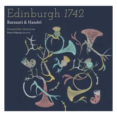 CD Georg Friedrich Händel: Edinburgh 1742 - Barsanti & Händel