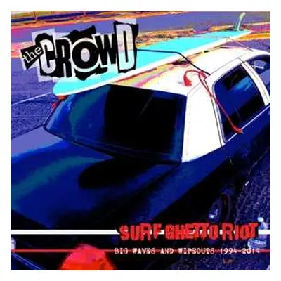 LP The Crowd: Surf Ghetto Riot