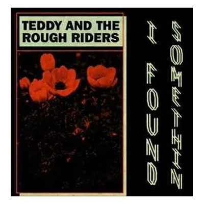 SP Teddy And The Rough Riders: I Found Somethin'