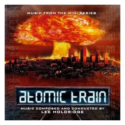 CD Lee Holdridge: Atomic Train