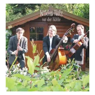 CD Wildes Holz: Vor Der Hütte