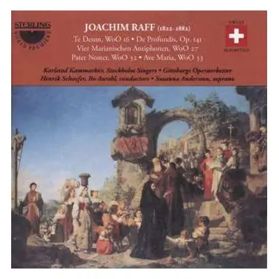 CD Joseph Joachim Raff: Te Deum, WoO 16 • Profundis - Psalm 130, Op. 141 • Vier Antiphonen, WoO 