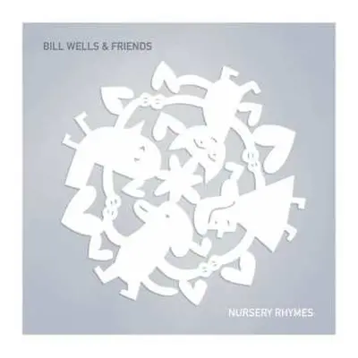 LP/SP Bill Wells & Friends: Nursery Rhymes LTD