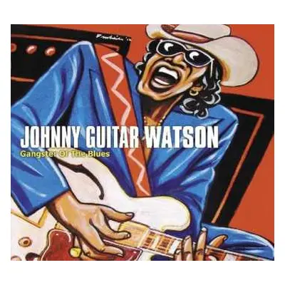 CD Johnny Guitar Watson: Gangster Of The Blues