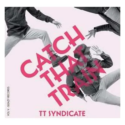 SP TT Syndicate: Catch That Train / Shimmy, Shake and Shout LTD