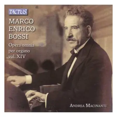 CD Marco Enrico Bossi: Opera Omnia Per Organo Vol. XIV