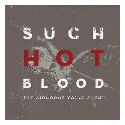 CD The Airborne Toxic Event: Such Hot Blood