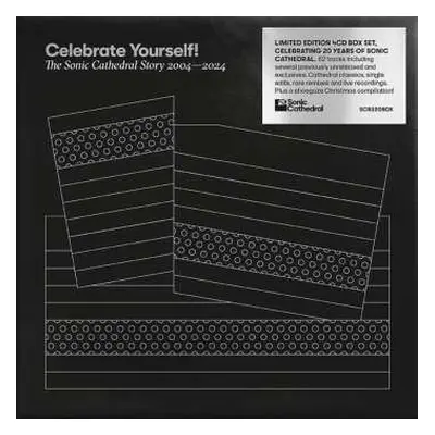 4CD Various: Celebrate Yourself! The Sonic Cathedral Story 2004-2024 LTD