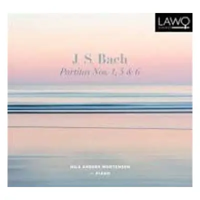 CD Johann Sebastian Bach: Partitas Nos. 1, 5 & 6