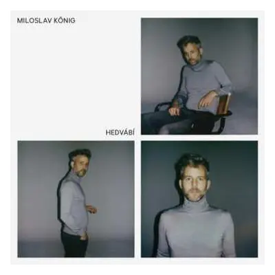 CD Miloslav König: Hedvábí