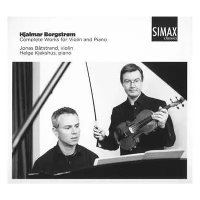 CD Hjalmar Borgstrøm: Complete Works For Violin And Piano