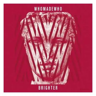 2LP/CD WhoMadeWho: Brighter