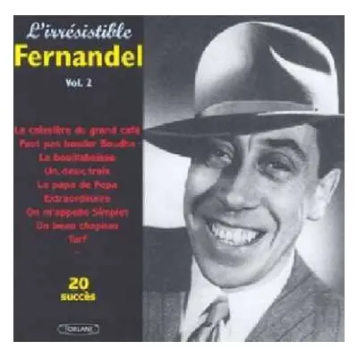 CD Fernandel: L'irrésistible Fernandel Vol. 2