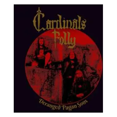 CD Cardinals Folly: Deranged Pagan Sons