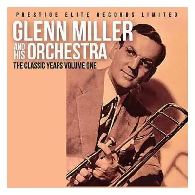 CD Glenn Miller: The Classic Years Volume One