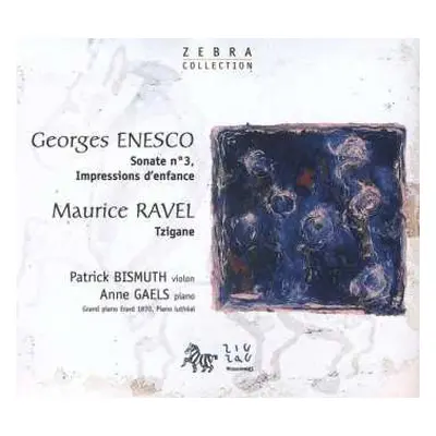 CD Maurice Ravel: Enesco Sonate No 3, Impressions D'Enfance - Ravel Tzigane