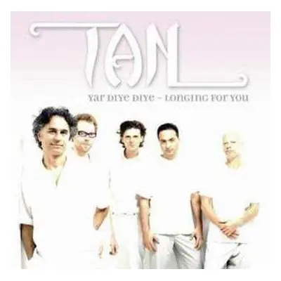 CD Tan: Yar Diye Diye - Longing For You