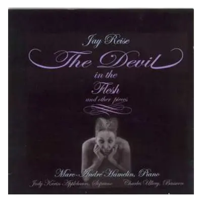 CD Jay Reise: The Devil In The Flesh And Other Pieces