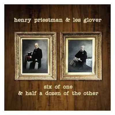 CD Henry Priestman: Six of One and Half a Dozen of the other