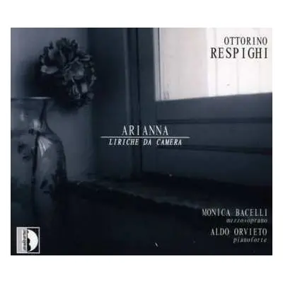 CD Ottorino Respighi: Arianna - Liriche Da Camera