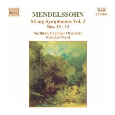 CD Northern Chamber Orchestra: Mendelssohn String Symphonies Vol. 3 Nos. 10 - 13