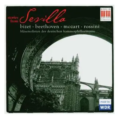 CD Gioacchino Rossini: Bläser D.deutschen Kammerphilharmonie - Stories From Sevilla