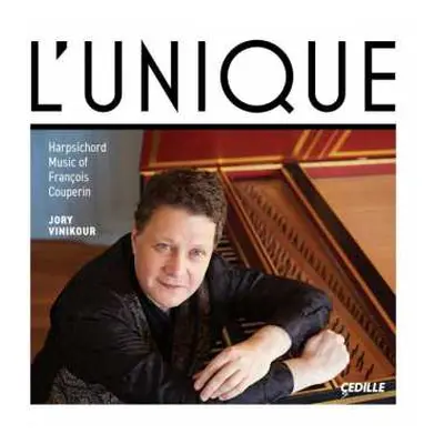 CD Jory Vinikour: L' Unique: Harpsichord Music Of François Couperin