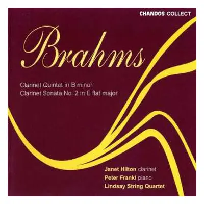 CD Johannes Brahms: Clarinet Quintet In B Minor · Clarinet Sonata No. 2 In E Flat Major