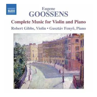 CD Sir Eugene Goossens: Complete Music For Violin And Piano