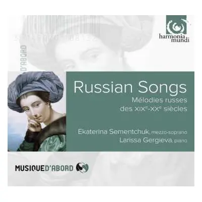 CD Ekaterina Semenchuk: Russian Songs = Mélodies Russes Des XIXe-XXe Siècles