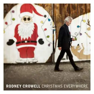 LP Rodney Crowell: Christmas Everywhere LTD | CLR