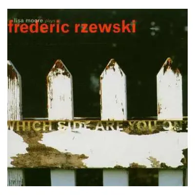 CD Frederic Rzewski: Which Side Are You On?