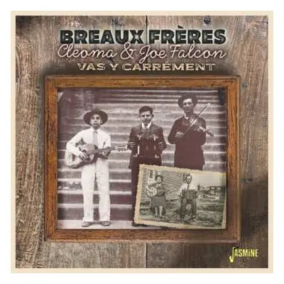 CD Breaux Frères: Vas Y Carrément