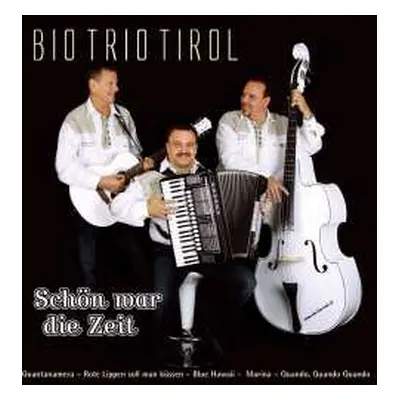 CD Bio Trio Tirol: Schön War Die Zeit