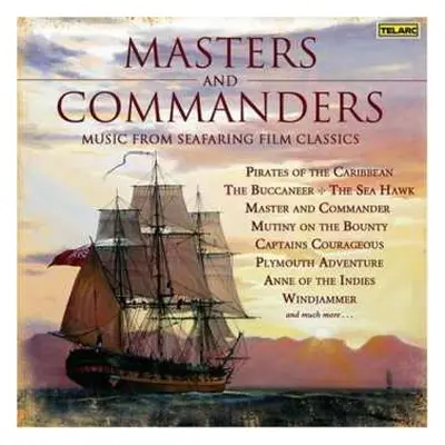 CD Erich Kunzel: Masters And Commanders - Music From Seafaring Classics