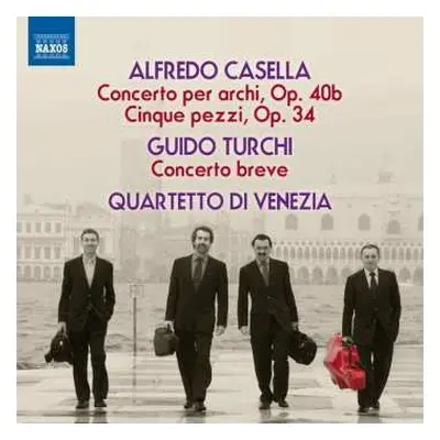 CD Alfredo Casella: Alfredo Casella: Concerto per archi Op. 40, Cinque pezzi Op. 34; Guido Turch