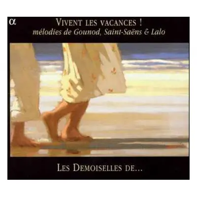 CD Camille Saint-Saëns: Vivent Les Vacances ! (Mélodies De Gounod, Saint-Saëns & Lalo)