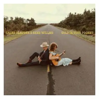 LP Reeb Willms & Caleb Klauder: Gold In Your Pocket