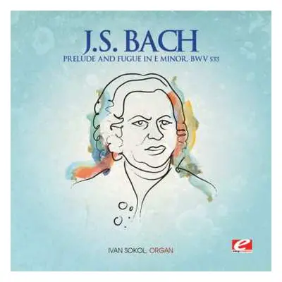 CD Bach,j.s.: Prelude & Fugue E Minor