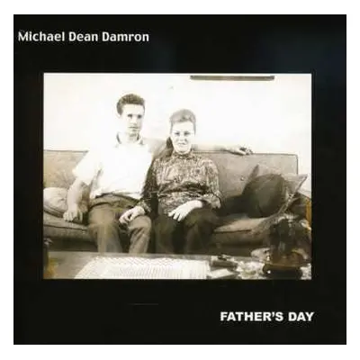 CD Michael Dean Damron: Father's Day