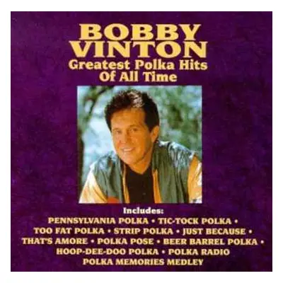 CD Bobby Vinton: Greatest Polka Hits Of All Time